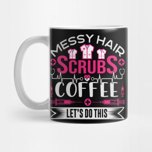 Messy Hair Scrubs Coffee Nurse Mug